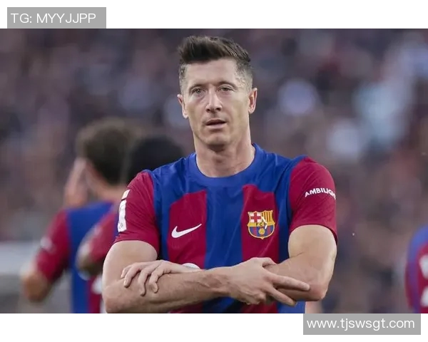 莱万状态火热欧冠赛场独领风骚射手榜争夺战再添精彩篇章